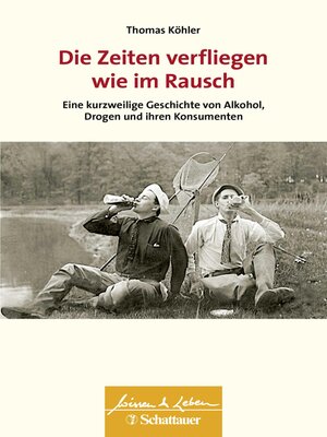 cover image of Die Zeiten verfliegen wie im Rausch (Wissen & Leben)